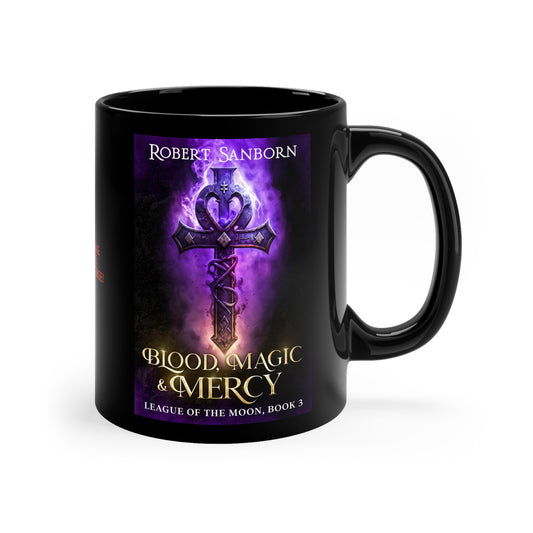 Blood, Magic & Mercy - 11oz Black Mug